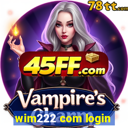 wim222 com login